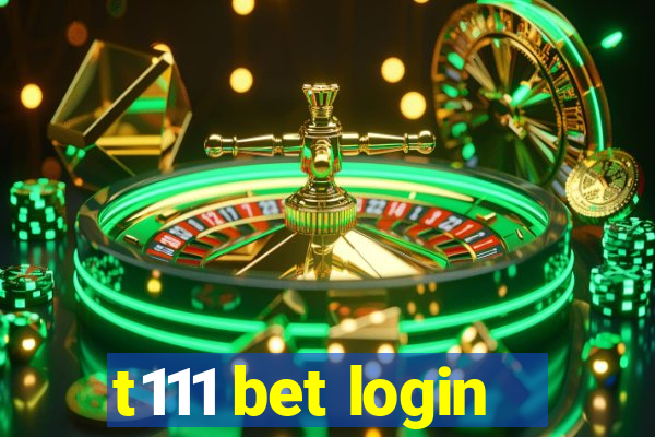 t111 bet login