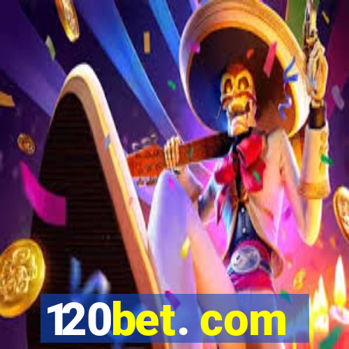 120bet. com