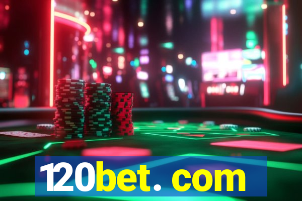 120bet. com