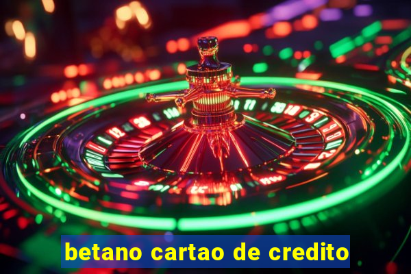 betano cartao de credito