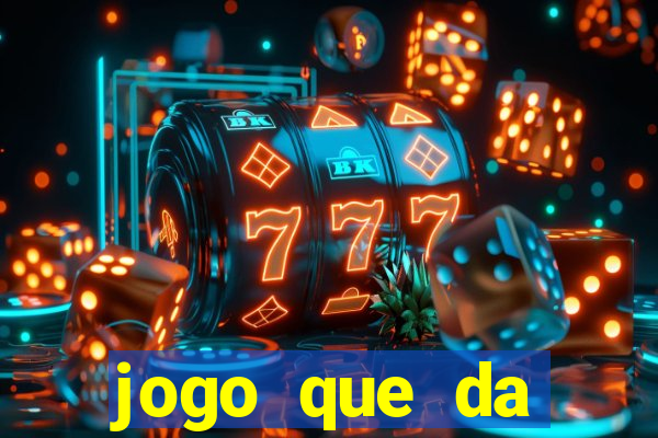 jogo que da dinheiro sem precisar depositar