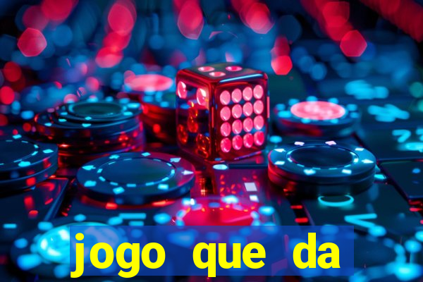 jogo que da dinheiro sem precisar depositar