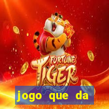 jogo que da dinheiro sem precisar depositar