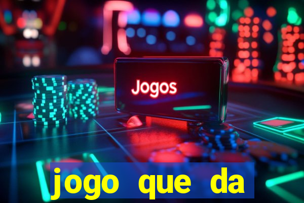 jogo que da dinheiro sem precisar depositar