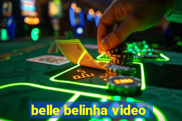 belle belinha video