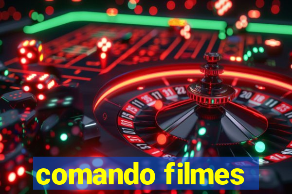 comando filmes