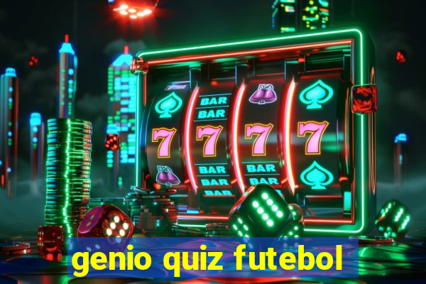 genio quiz futebol