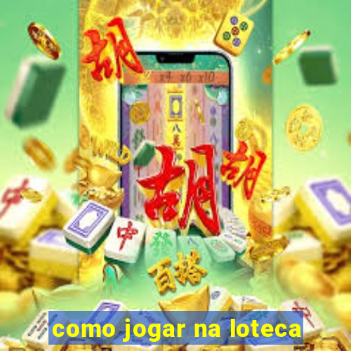 como jogar na loteca