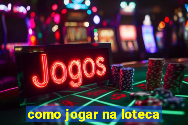 como jogar na loteca