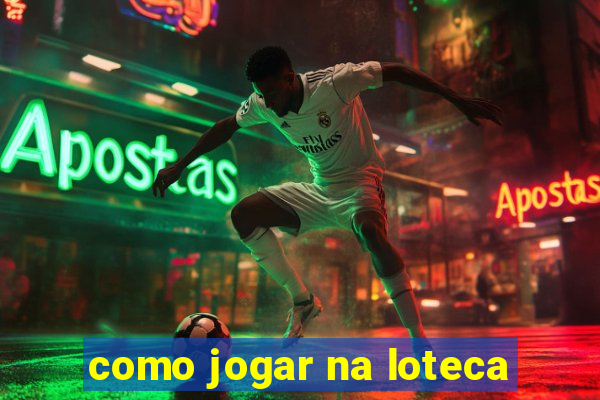 como jogar na loteca