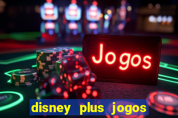 disney plus jogos de futebol