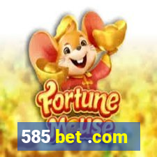 585 bet .com