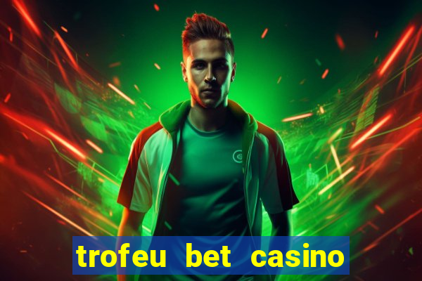 trofeu bet casino category all