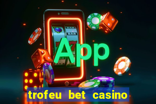 trofeu bet casino category all