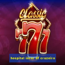 hospital incor df cruzeiro