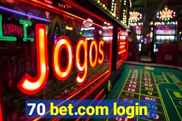 70 bet.com login