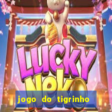 jogo do tigrinho sem deposito