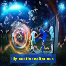 lily austin realtor nua