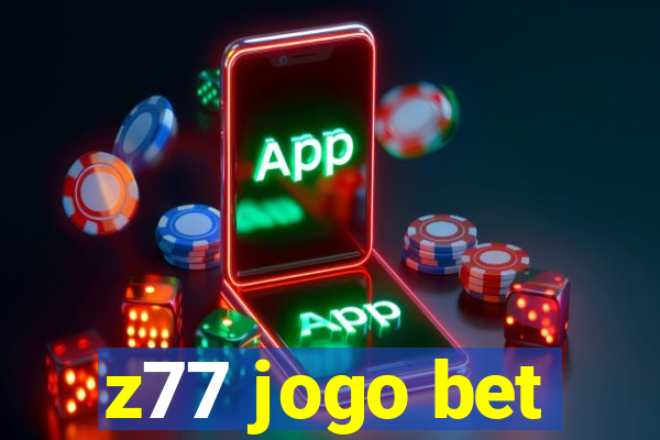 z77 jogo bet