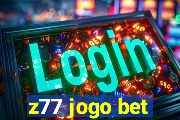 z77 jogo bet