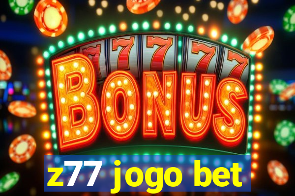 z77 jogo bet