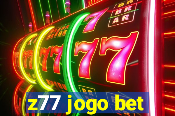 z77 jogo bet