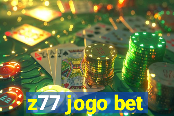 z77 jogo bet