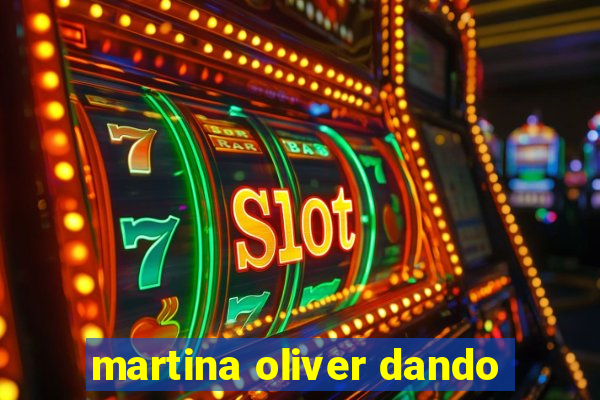 martina oliver dando