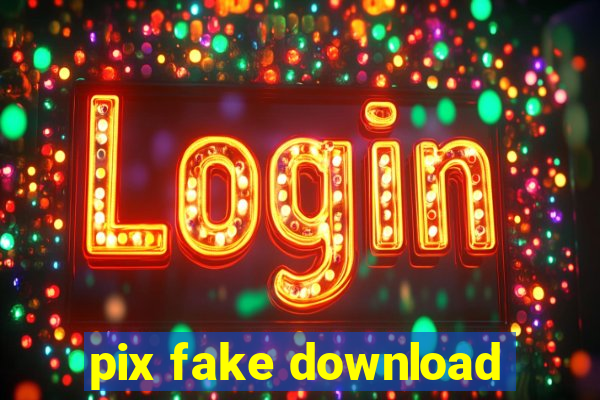 pix fake download