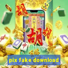 pix fake download