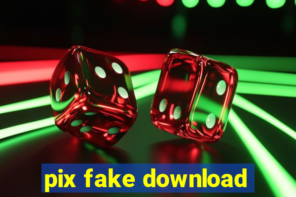 pix fake download