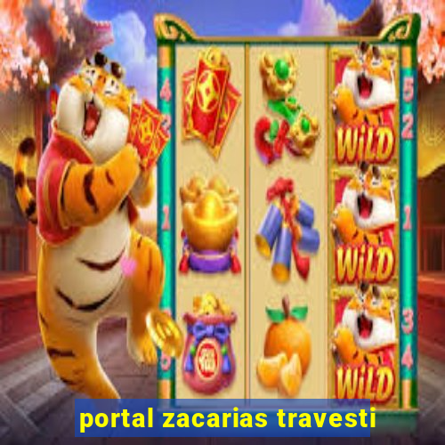 portal zacarias travesti