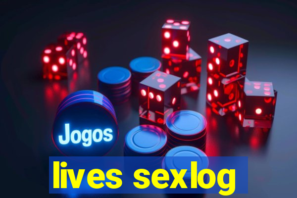 lives sexlog