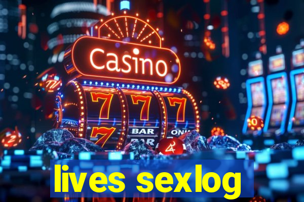 lives sexlog