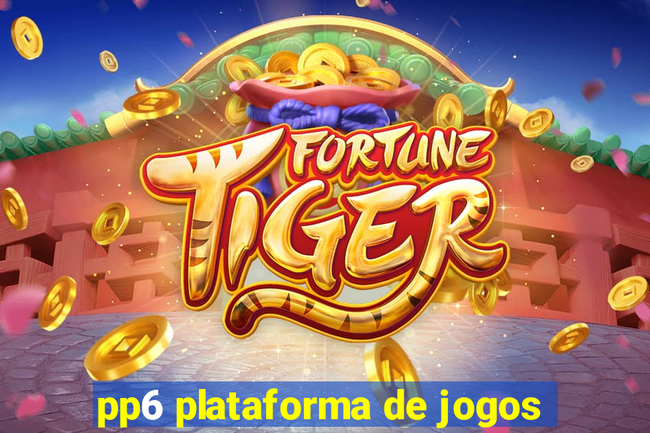 pp6 plataforma de jogos