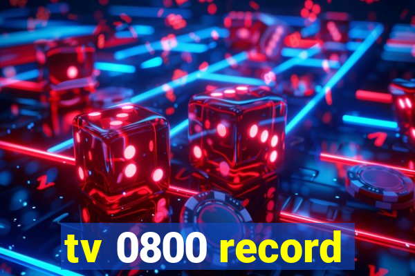 tv 0800 record