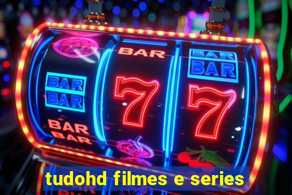 tudohd filmes e series