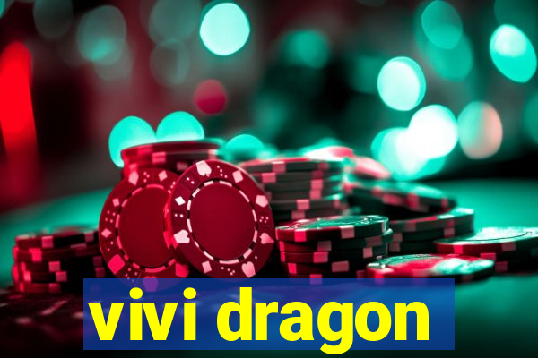 vivi dragon