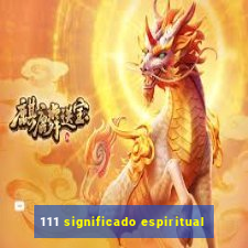 111 significado espiritual