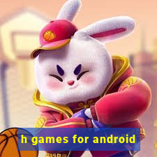 h games for android