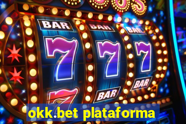 okk.bet plataforma