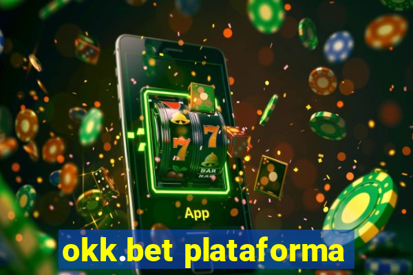 okk.bet plataforma