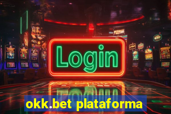 okk.bet plataforma