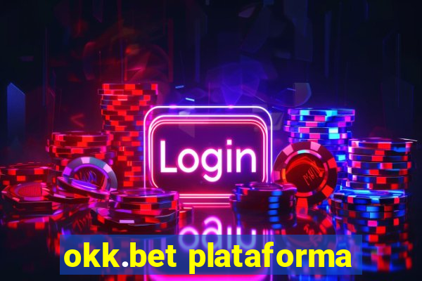 okk.bet plataforma