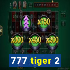 777 tiger 2