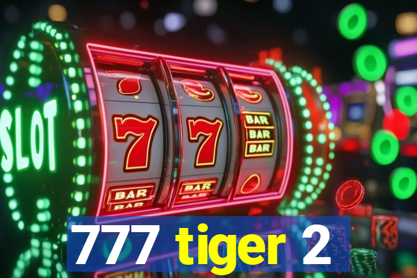 777 tiger 2