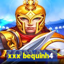 xxx bequinh4