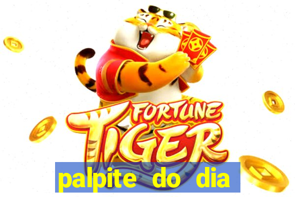 palpite do dia para hoje