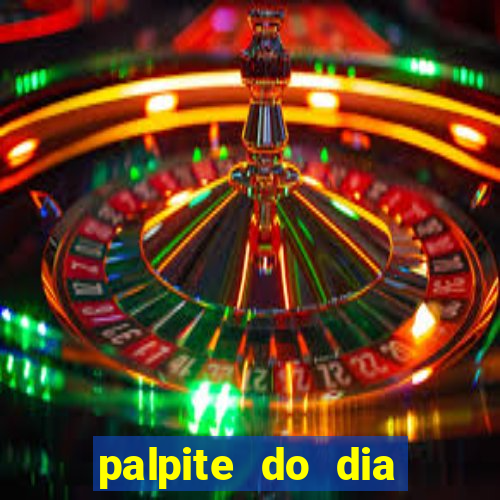 palpite do dia para hoje