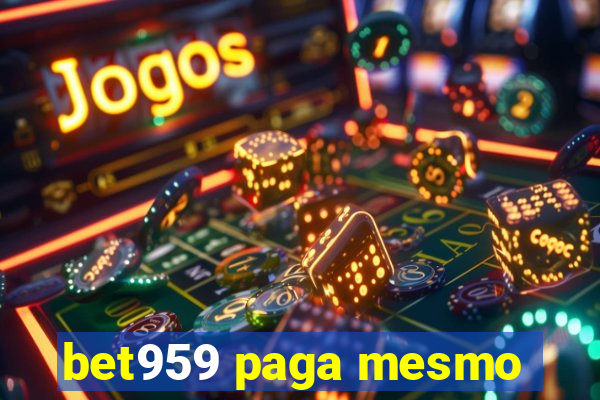 bet959 paga mesmo